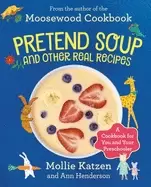 Image of pretend soup and other real recipes a cookbook for preschoolers and up