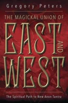 Image of The Magickal Union of East and West by Gregory Peters Book