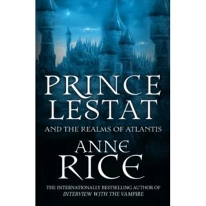 Image of Prince Lestat and the Realms of Atlantis : The Vampire Chronicles 12 (Paperback, 2017)
