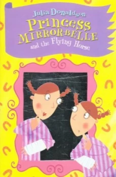 Image of Princess Mirror-Belle and the Flying Horse by Julia Donaldson Book