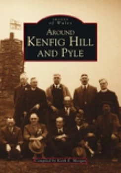 Image of Around Kenfig Hill and Pyle by Keith E. Morgan Book