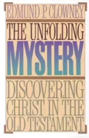 Image of unfolding mystery discovering christ in the old testament
