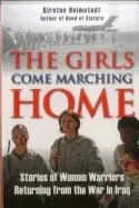 Image of girls come marching home stories of women warriors returning from the war i