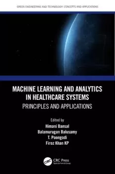Image of Machine Learning and Analytics in Healthcare SystemsPrinciples and Applications