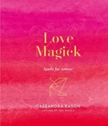 Image of Love Magick : Spells for Amour