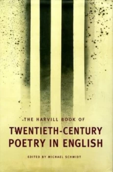 Image of The Harvill Book of Twentieth-Century Poetry in English by Michael Schmidt Hardback