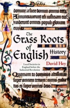 Image of The Grass Roots of English History by David Hey Paperback