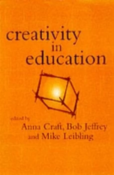 Image of Creativity in Education by Anna Craft and Bob Jeffrey and Mike Leibling Paperback