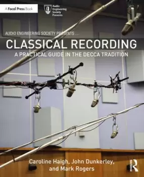 Image of Classical RecordingA Practical Guide in the Decca Tradition