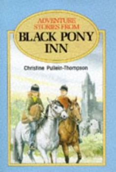 Image of Adventure Stories from Black Pony Inn by Christine Pullein-Thompson and Christine Pullein-Thompson and Christine Pullein-Thompson and Christine Pullei