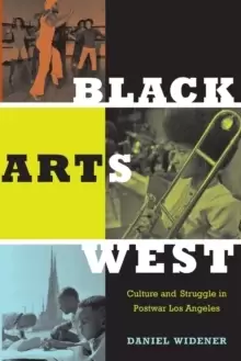 Image of Black Arts West : Culture and Struggle in Postwar Los Angeles