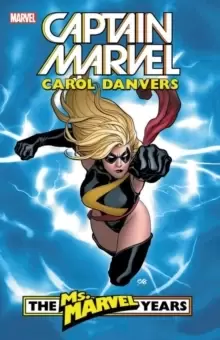 Image of Captain Marvel: Carol Danvers - The Ms. Marvel Years Vol. 1