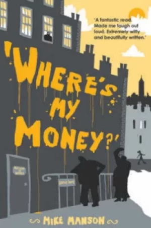 Image of Wheres my money? by Mike Manson