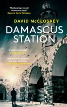 Image of Damascus Station : Unmissable New Spy Thriller From Former CIA Officer
