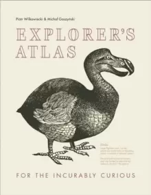 Image of Explorer's Atlas : For the Incurably Curious
