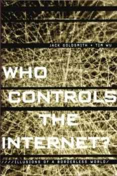 Image of Who Controls the Internet by Jack Goldsmith Hardback