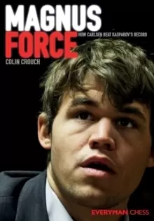 Image of Magnus Force : How Carlsen Beat Kasparov's Record