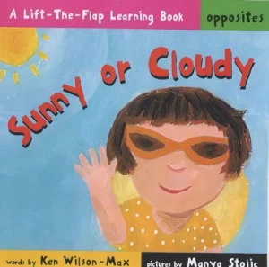Image of Sunny or Cloudy by Ken Wilson-Max and Manya Stojic Hardback