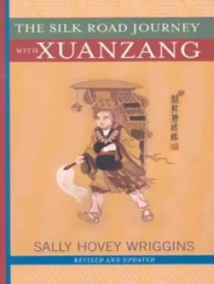 Image of The Silk Road journey with Xuanzang by Sally Hovey Wriggins