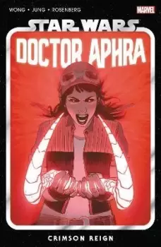Image of Star Wars: Doctor Aphra Vol. 4 - Crimson Reign by Alyssa Wong