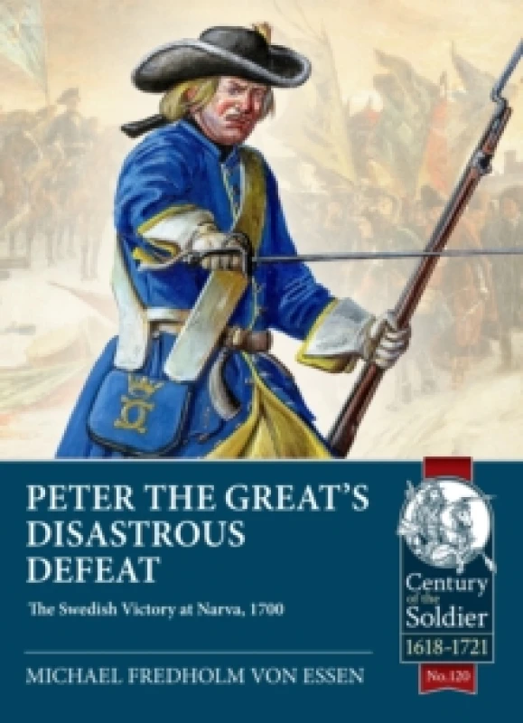 Image of Peter the Greats Disastrous Defeat : The Swedish Victory at Narva, 1700 Paperback / softback