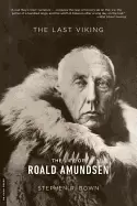 Image of last viking the life of roald amundsen