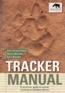 Image of Tracker manual : A practical guide to animal tracking in southern Africa