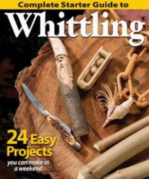 Image of Complete Starter Guide to Whittling Paperback