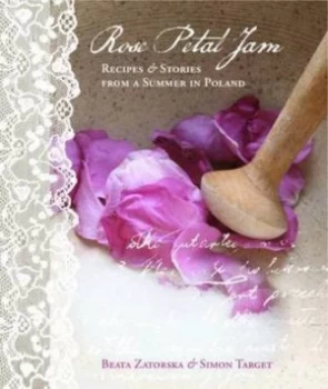 Image of Rose Petal Jam by Beata Zatorska Hardback