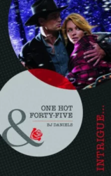 Image of One Hot Forty-Five by B.J. Daniels Book