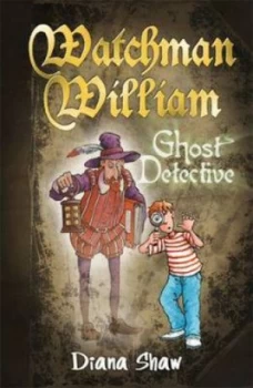 Image of Watchman William Ghost Detective by Diana Shaw Book