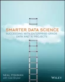 Image of Smarter Data Science : Succeeding with Enterprise-Grade Data and AI Projects