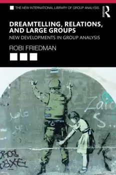 Image of Dreamtelling Relations and Large GroupsNew Developments in Group Analysis
