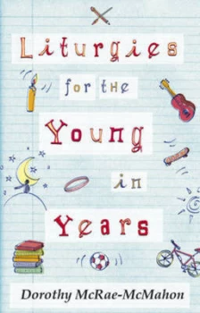 Image of Liturgies for the Young in Years by Dorothy Mcrae-Mcmahon and Society for Promoting Christian Knowledge Paperback