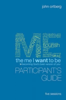 Image of The Me I Want to Be by John Ortberg and Scott Rubin Book