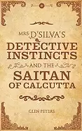 Image of mrs dsilvas detective instincts and the shaitan of calcutta