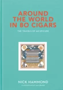 Image of Around the World in 80 Cigars : Travels of an Epicure