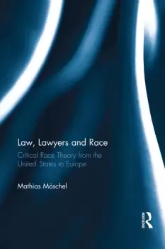Image of Law Lawyers and RaceCritical Race Theory from the US to Europe