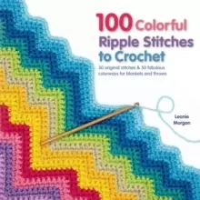 Image of 100 Colorful Ripple Stitches to Crochet : 50 Original Stitches & 50 Fabulous Colorways for Blankets and Throws