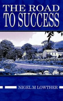Image of The Road to Success by Nigel M Lowther Paperback