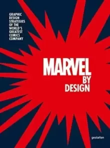 Image of Marvel By Design : Graphic Design Strategies of the World's Greatest Comics Company