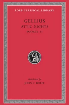 Image of Attic Nights - Books VI-XIII L200 V 2 Trans RolfeLatin by Gellius