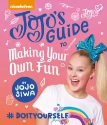 Image of JoJo's Guide to Making Your Own Fun
