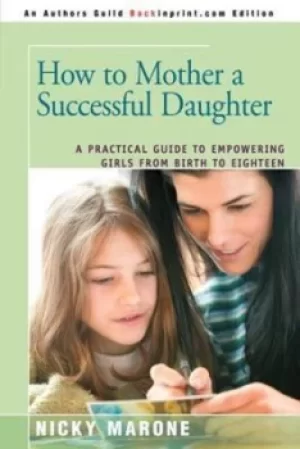 Image of How to Mother a Successful Daughter by Nicky Marone