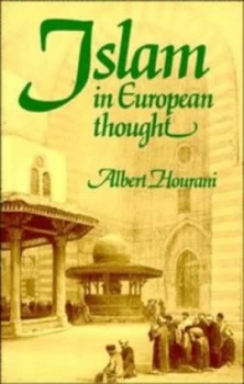 Image of Islam in European Thought by Albert Hourani Paperback