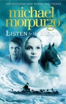 Image of Listen to the Moon by Michael Morpurgo Hardback