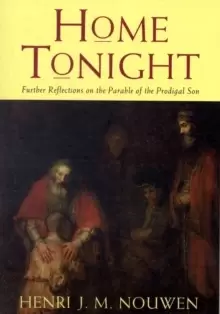 Image of Home Tonight : Further Reflections on the Parable of the Prodigal Son