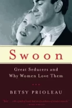 Image of swoon great seducers and why women love them