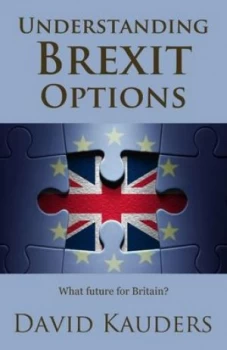 Image of Understanding Brexit Options by David Kauders Paperback