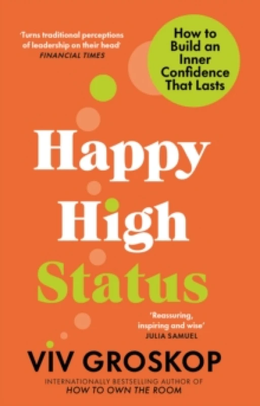 Image of Happy High Status : How to Build an Inner Confidence That Lasts Paperback / softback